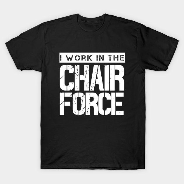 Chair Force (v1) Military TShirt TeePublic
